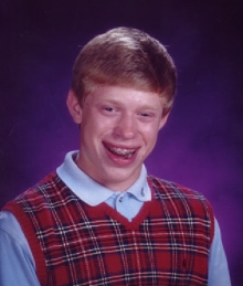 Bad Luck Brian>